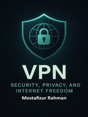 cover image of VPN--Security, Privacy, and Internet Freedom